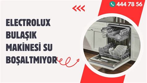 electrolux bulaşık makinesi su boşaltmıyor